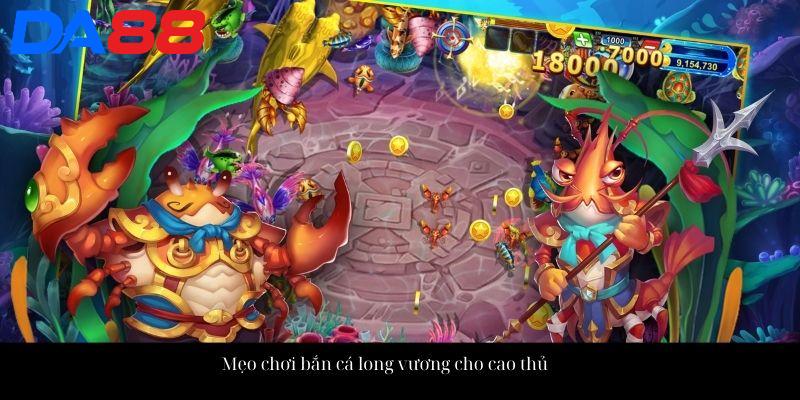Bắn Cá Long Vương - Không Gian Đại Dương Mới Lạ Cho Bạn 4 Mẹo chơi bắn cá long vương cho cao thủ