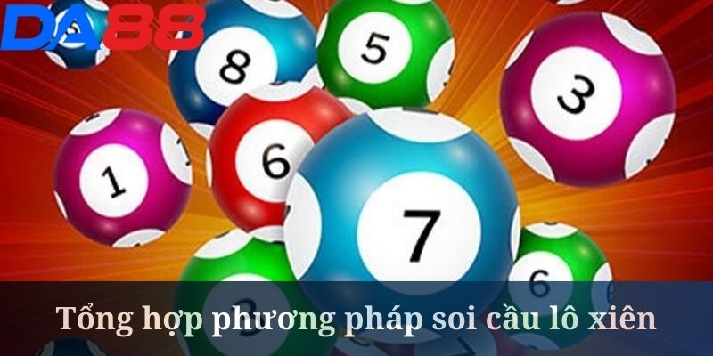 Soi Cầu Lô Xiên - Bí Kíp Từ Chuyên Gia Tại Nhà Cái DA88 3 Soi cầu lô xiên theo các bộ dữ liệu liên quan là cách rất hay