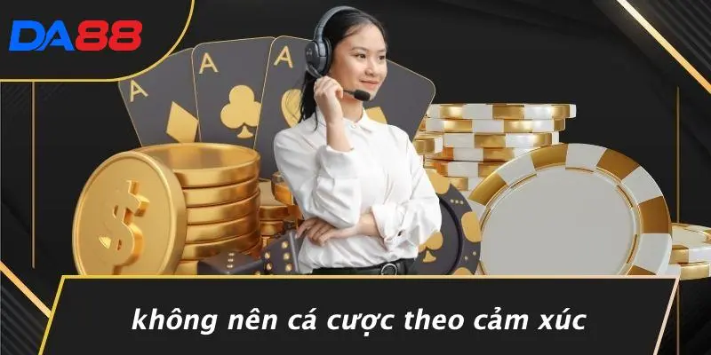 KẾT QUẢ BÓNG ĐÁ: CÙNG KHÁM PHÁ TRỌN VẸN BÍ ẨN CÁ CƯỢC DA88 5 Không Nên Cá Cược Theo Cảm Xúc