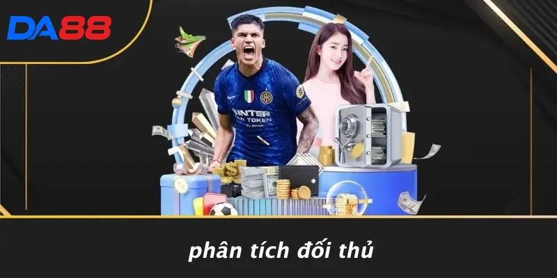 MẬU BINH: KHÁM PHÁ TRÒ CHƠI CASINO ĐẦY THÚ VỊ TẠI DA88 4 Phân Tích Đối Thủ