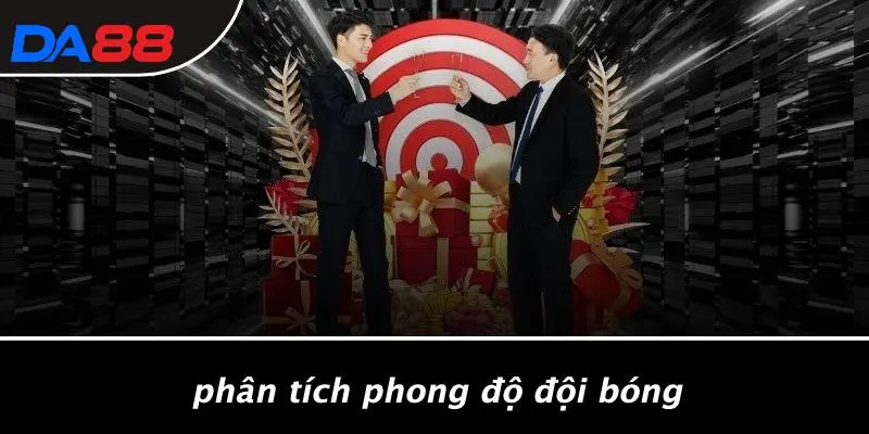 KẾT QUẢ BÓNG ĐÁ: CÙNG KHÁM PHÁ TRỌN VẸN BÍ ẨN CÁ CƯỢC DA88 2 Phân Tích Phong Độ Đội Bóng