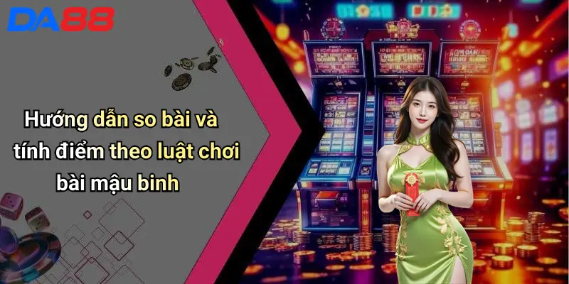 Luật Chơi Bài Mậu Binh: Hướng Dẫn Luật, Cách Chơi, Mẹo Thắng 4 Hướng dẫn so bài và tính điểm theo luật chơi bài mậu binh